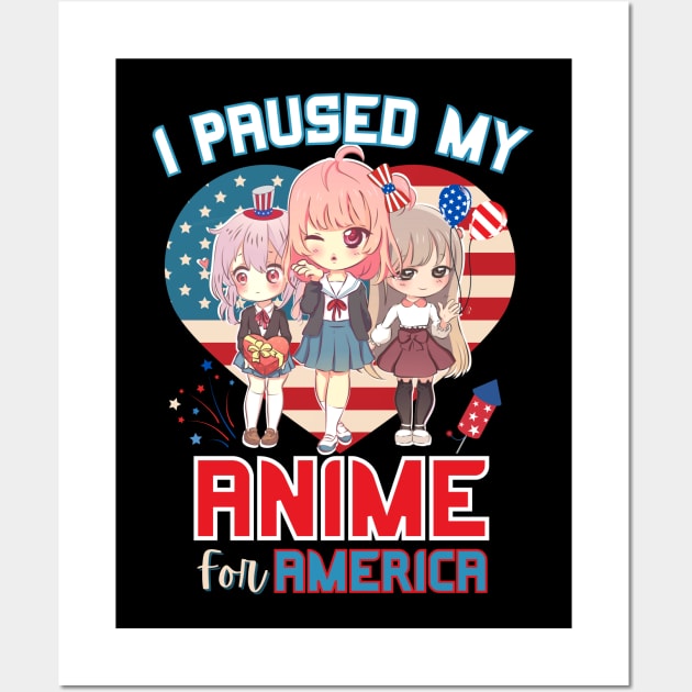 I Paused My Anime for America Wall Art by Sugoi Otaku Gifts